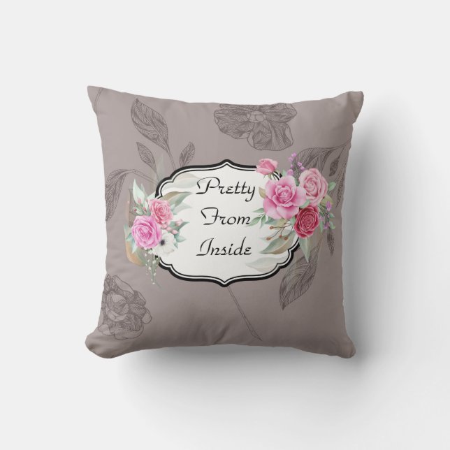 Pretty from Inside Taupe floral Pillow  (Front)