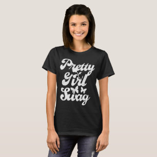 Pretty Girl Swagger T-Shirt