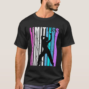 Pretty Girls Cool Dance Limitless Cute But Dangero T-Shirt