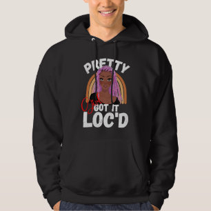 Pretty Girls Got It Locd Hair Melanin Afro Woman D Hoodie