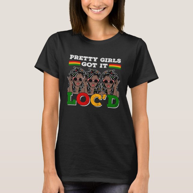 Pretty Girls Got It Locd Hair Melanin Afro Woman D T-Shirt (Front)