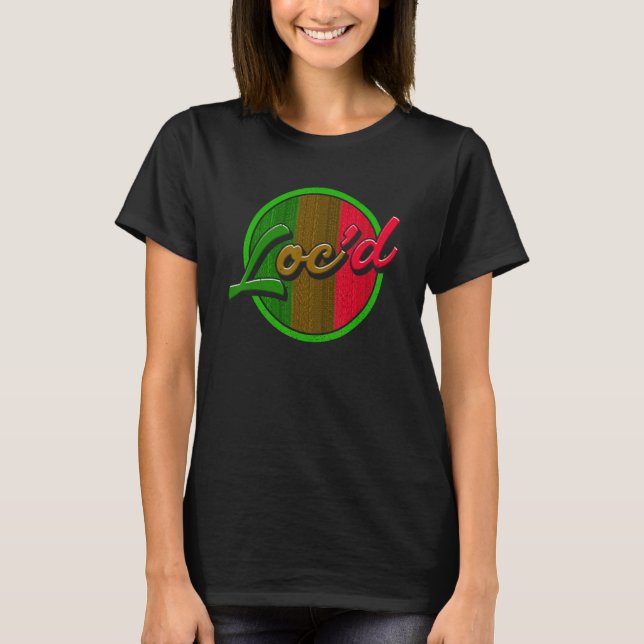 Pretty Girls Got It Loc'd  Melanin Afro Locs Dread T-Shirt (Front)