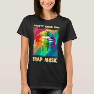 Pretty Girls Like Trap Music Retro Womens Rap Girl T-Shirt