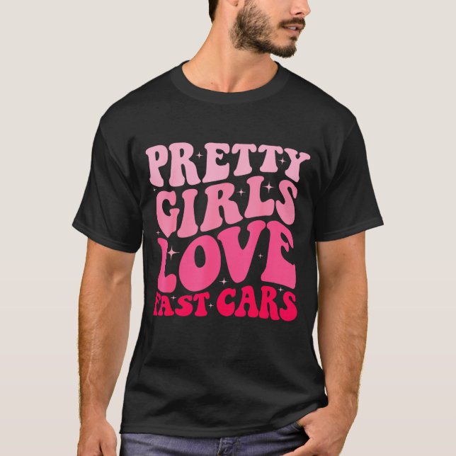 Pretty Girls Love Fast Funny Saying Jokes Retro Gr T-Shirt (Front)