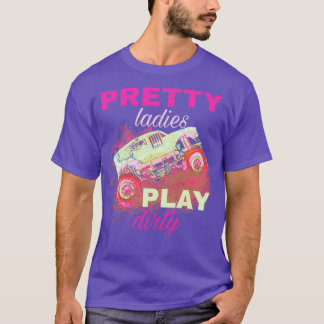 pretty girls play dirty monster trucks 3 T-Shirt