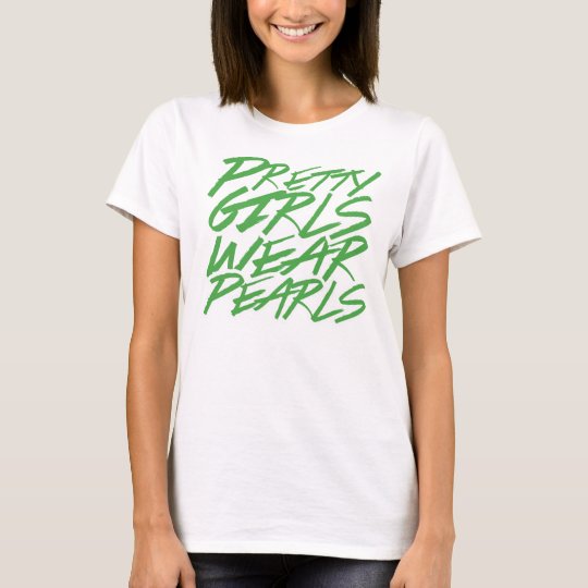 Pretty Girls wear Pearls T-Shirt