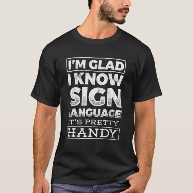 Pretty Handy For Deaf People Sign Language ASL T-Shirt (Front)