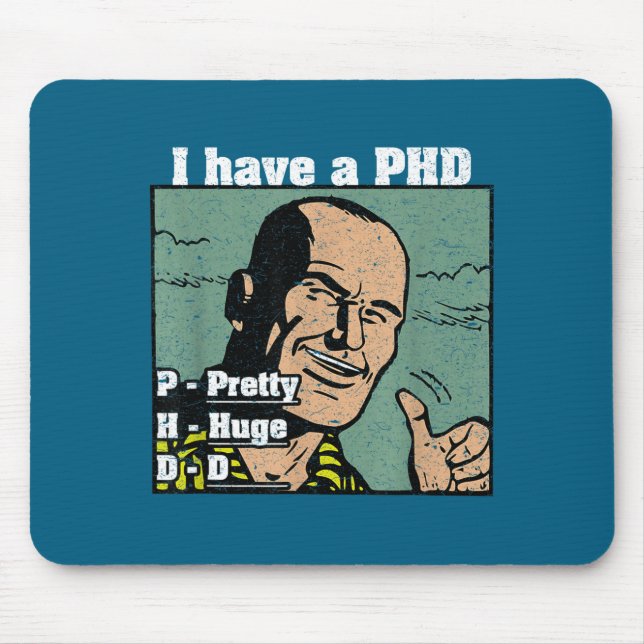 Pretty Huge D Phd Quote College Mouse Mat (Front)
