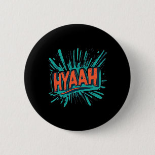 Pretty Hyaah Costume For Karate Man And Woman  6 Cm Round Badge