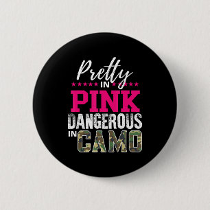 Pretty In Pink Dangerous In Camo Hunting Girl 6 Cm Round Badge