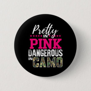 Pretty In Pink Dangerous In Camo Hunting Girl  6 Cm Round Badge