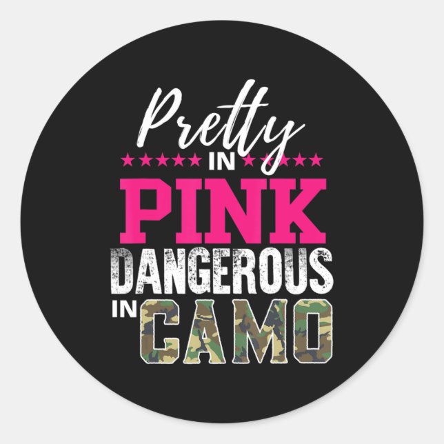 Pretty In Pink Dangerous In Camo Hunting Girl  Classic Round Sticker (Front)