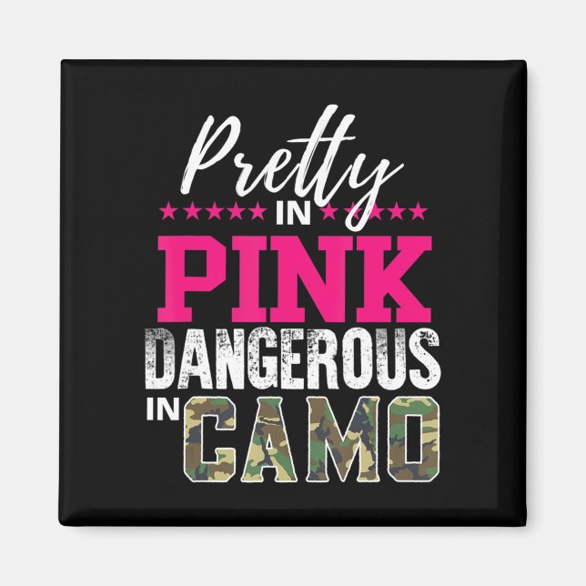 Pretty In Pink Dangerous In Camo Hunting Girl  Magnet (Front)