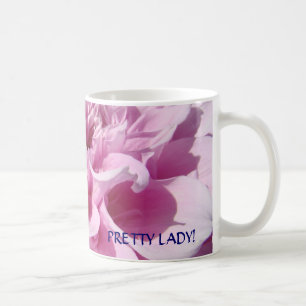 PRETTY LADY! Gift Coffee Cup Mug Pink Dahlia