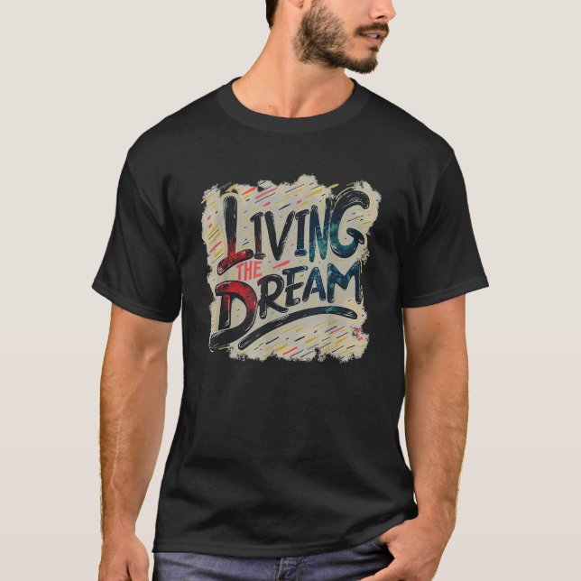 Pretty living the Dream Costume Statement  T-Shirt (Front)