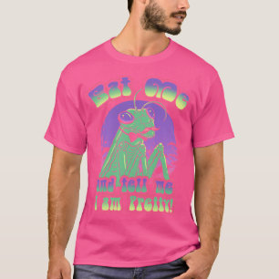 Pretty Mantis  T-Shirt