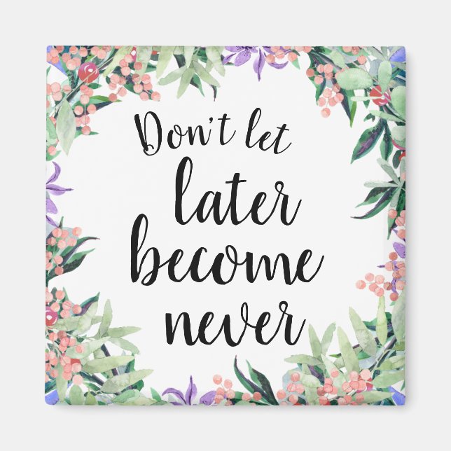 Pretty Motivational Quote Watercolor Floral Magnet (Front)