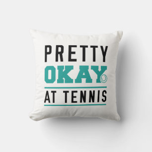 Pretty Okay At Tennis Cushion