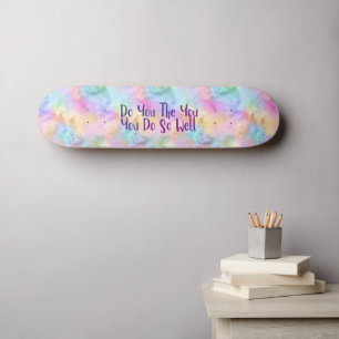 Pretty Pastel Do You Well Skateboard