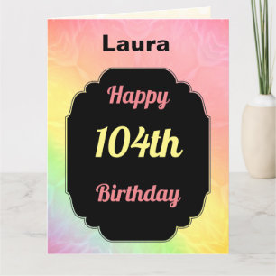 Pretty personalised 104th Birthday Card