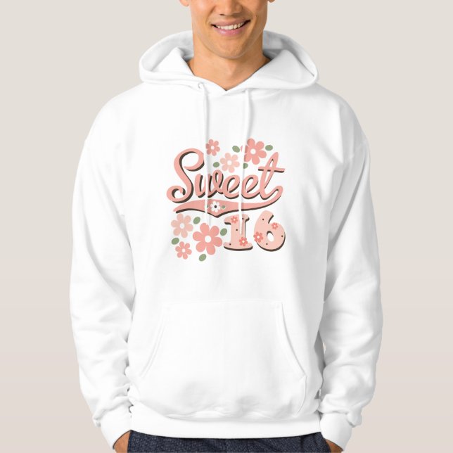 Pretty Petal Sweet Sixteen Hooded Sweatshirt (Front)