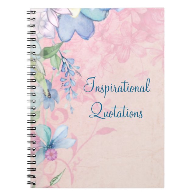 Pretty Pink and Blue Floral Inspirational Quotes Notebook (Front)