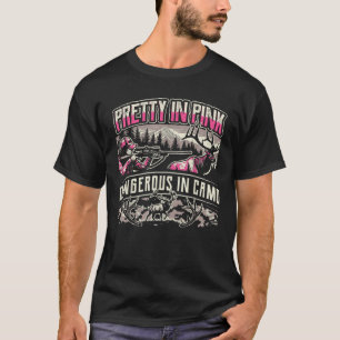 Pretty Pink Dangerous in Camo Hunting Hobby T-Shirt