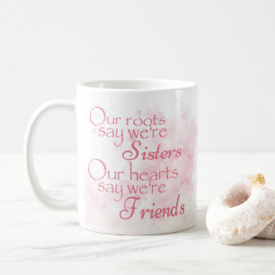 Pretty Pink Floral Watercolor Sister Friend Quote Coffee Mug