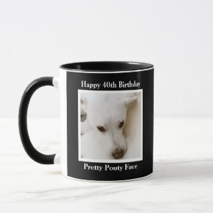 Pretty Pouty Face Cute Dog 40th Birthday Black Mug