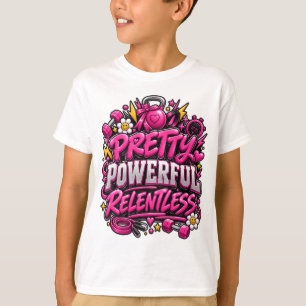Pretty Powerful Relentless Pink Gym Quote Design T-Shirt
