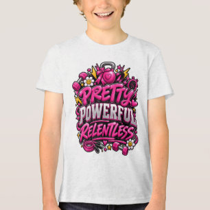 Pretty Powerful Relentless Pink Gym Quote Design Tri-Blend Shirt