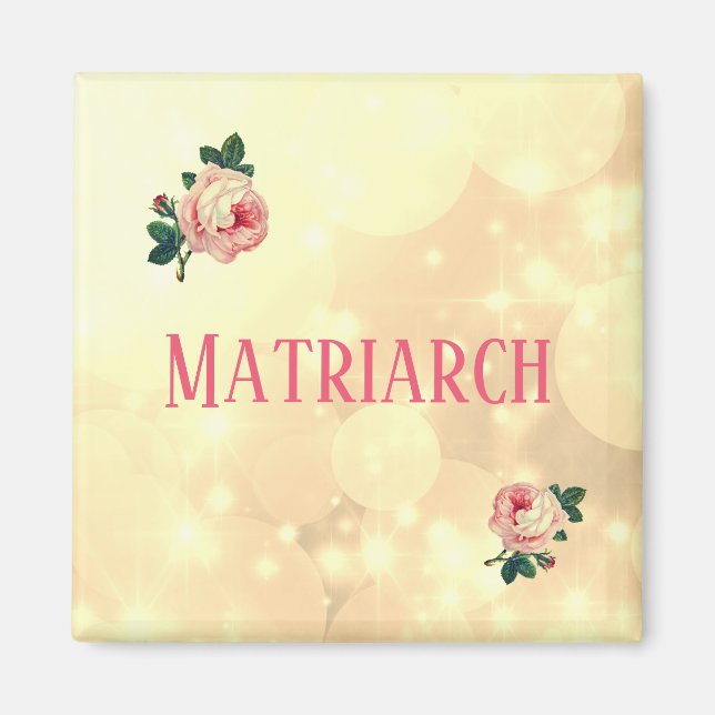 Pretty Roses Matriarch Mother Magnet (Front)