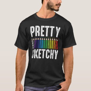 Pretty Sketchy Colour Pencils Cool Painter Artist T-Shirt