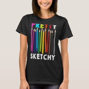 Pretty Sketchy Fun Art Lover Coloured Pencils Arti T-Shirt