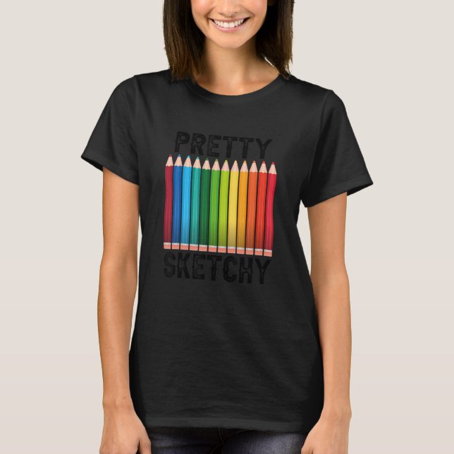 Pretty Sketchy Fun   Coloured Pencils Artists T-Shirt (Front)