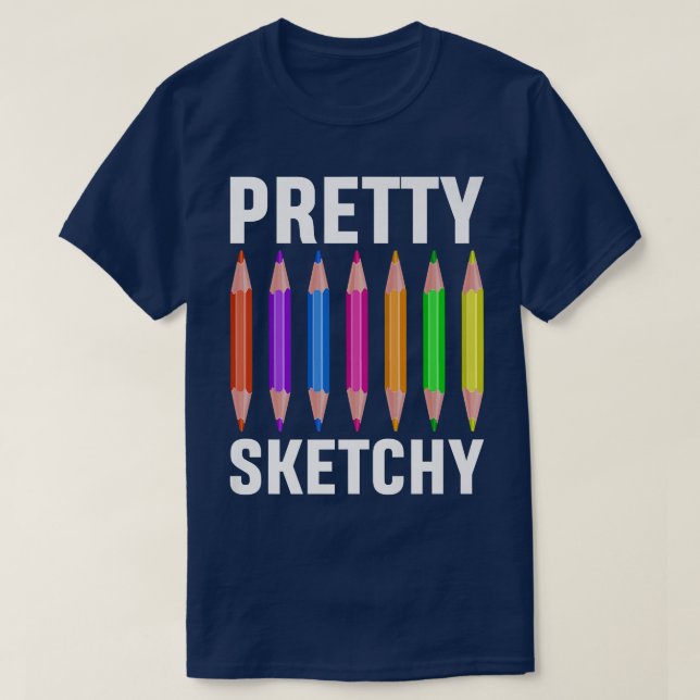 Pretty Sketchy  Pencils Funny Art Lover Coloured A T-Shirt (Design Front)