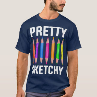 Pretty Sketchy  Pencils Funny Art Lover Coloured A T-Shirt