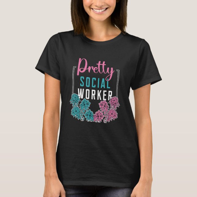 Pretty Social Worker Socialism Consultant Social S T-Shirt (Front)