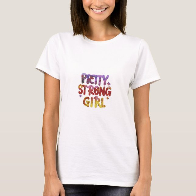 Pretty Strong Girl – Bold & Vibrant Text Design T-Shirt (Front)