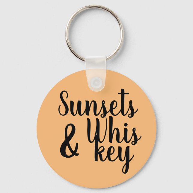 pretty SUNSETS & WHISKEY typography | Key Ring (Front)