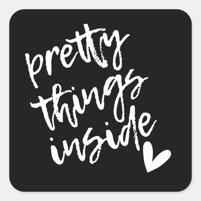 Pretty Things Inside Black and White Modern Script Square Sticker (Front)