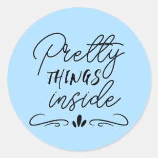 Pretty Things Inside Pale Blue Round Sticker