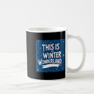 Pretty This Is My Winter Wonderland Saying Outfit Coffee Mug