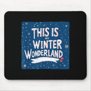 Pretty This Is My Winter Wonderland Saying Outfit Mouse Mat