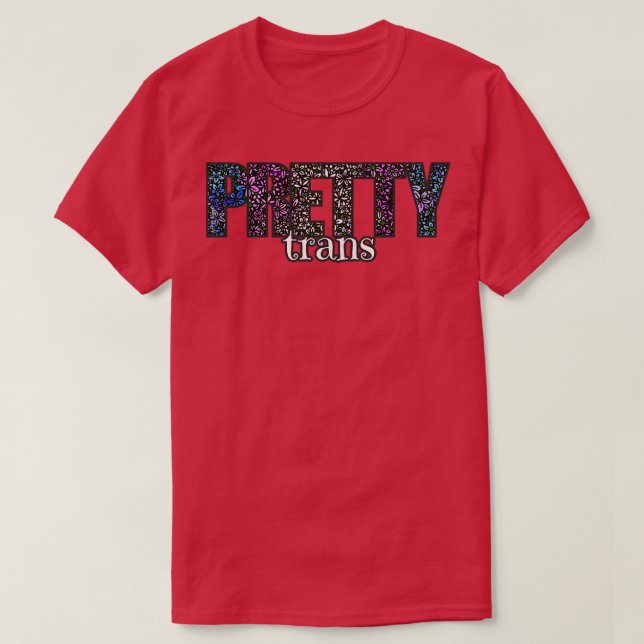 Pretty Trans T-Shirt (Design Front)