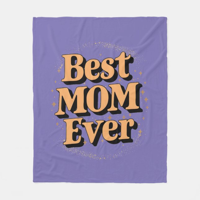 Pretty Unique Typography Best Mum Ever Fleece Blanket (Front)