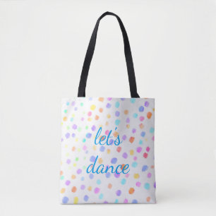 pretty  watercolor dots tote bag let's dance