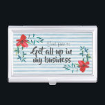 Pretty Watercolor Floral Funny Slang Business Card Holder<br><div class="desc">"Feel free to get all up in my business" encourage people to be nosy about your business.</div>