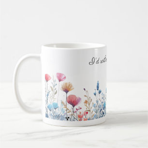 Pretty Watercolor Floral I'd Rather Be Gardening  Coffee Mug