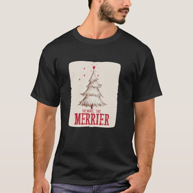 Pretty Xmas Tree with Merrier Outfit for Christmas T-Shirt (Front)